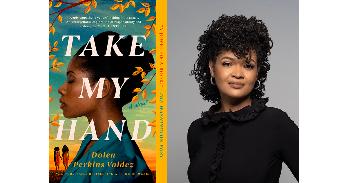 Dolen Perkins-Valdez's “Take My Hand”