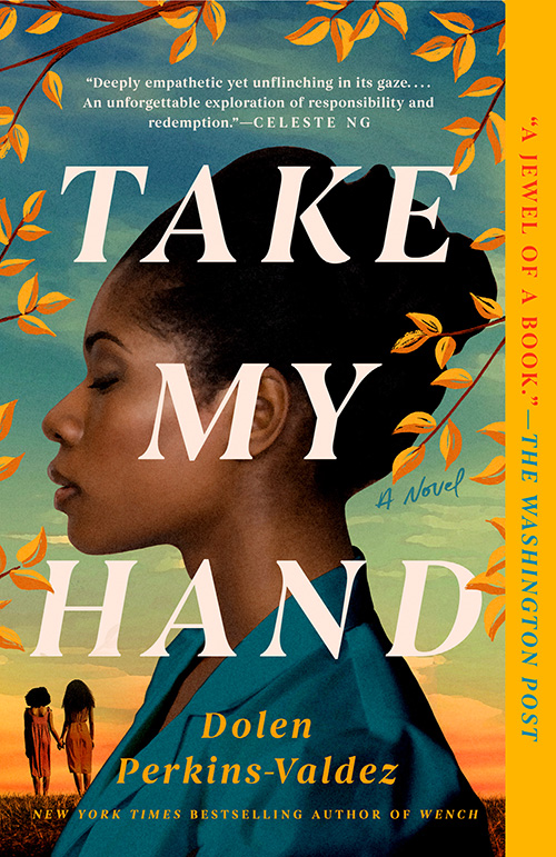 Dolen Perkins-Valdez's “Take My Hand”