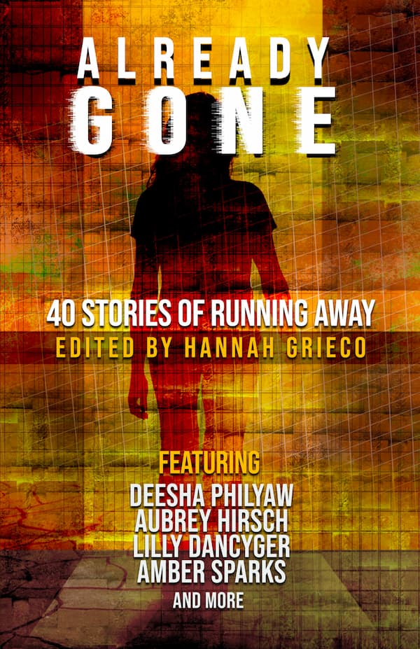 Already Gone: 40 Stories of Running Away.