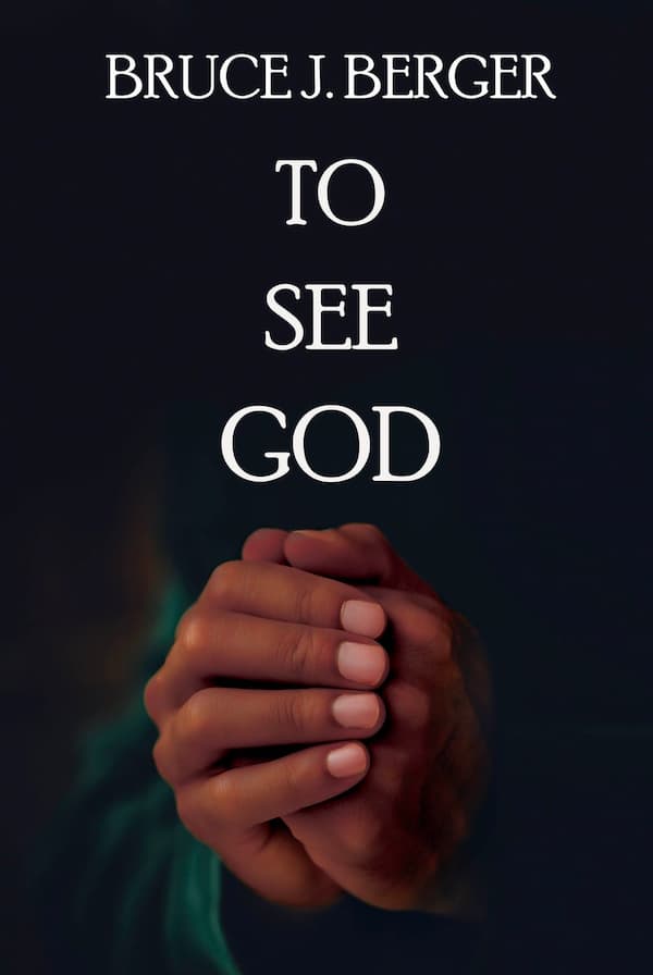 To See God, Bruce Berger.