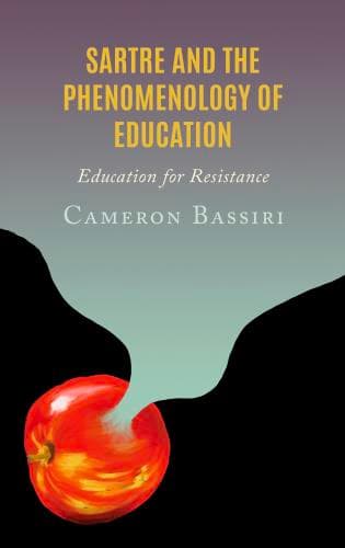 Sartre and the Phenomenology of Education: Education for Resistance.