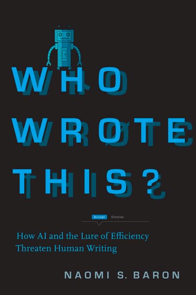 Who Wrote This? How AI and the Lure of Efficiency Threaten Human Writing.