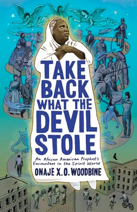 Take Back What the Devil Stole: An African American Prophet's Encounters in the Spirit World.