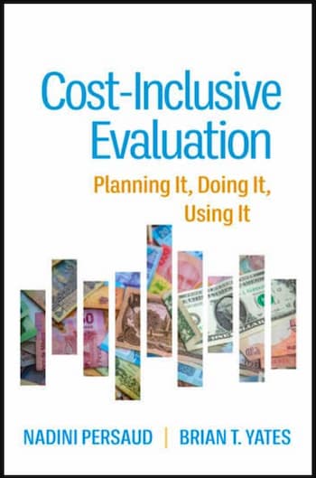 Cost-Inclusive Evaluation: Planning It, Doing It, Using It