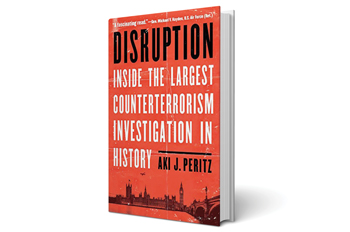 Disruption: Inside the Largest Counterterrorism Investigation in History