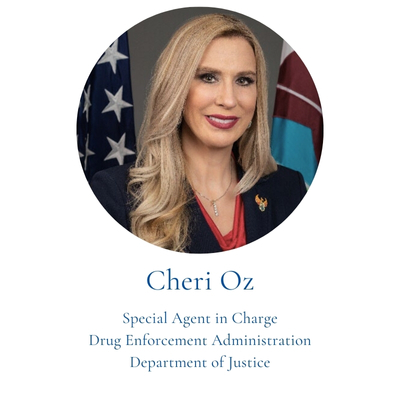 Cheri Oz, Special Agent in Charge Drug Enforcement Administration Department of Justice