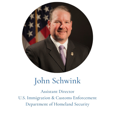 John Schwink, Assistant Director U.S. Immigration & Customs Enforcement Department of Homeland Security